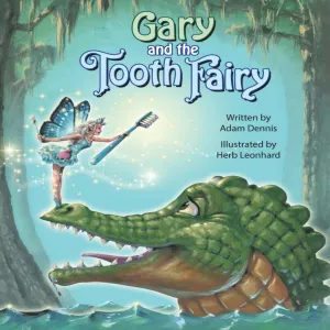 Gary and the Tooth Fairy by Adam Dennis